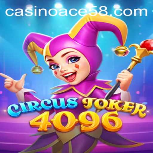 Discover the Exciting World of CircusJoker4096: An ACE58 Adventure