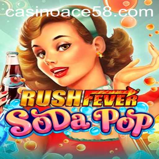 RushFeverSodaPop: A New Gaming Sensation with ACE58